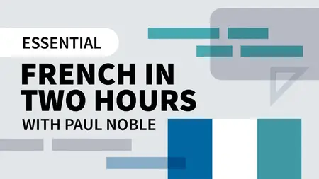 Essential French in Two Hours with Paul Noble [Audio Learning]