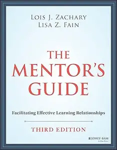 The Mentor's Guide: Facilitating Effective Learning Relationships Ed 3