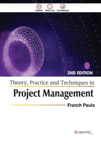 Theory, Practice and Techniques in Project Management, 2nd Edition