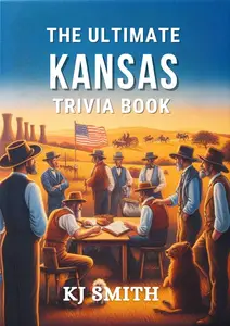 The Ultimate Kansas Trivia Book