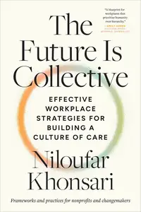 The Future Is Collective: Effective Workplace Strategies for Building a Culture of Care