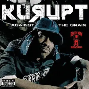 Kurupt - Against The Grain (2005)