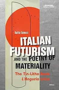 Italian Futurism and the Poetry of Materiality: The Tin-litho Book L’anguria Lirica