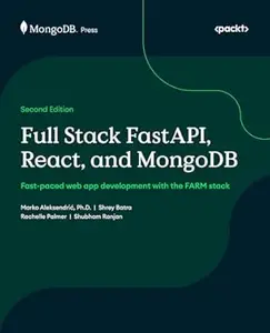 Full Stack FastAPI, React, and MongoDB: Fast-paced web app development with the FARM stack