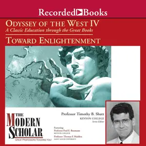 The Modern Scholar: Odyssey of the West IV: A Classic Education through the Great Books: Towards Enlightenment