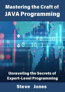 Mastering the Craft of JAVA Programming: Unraveling the Secrets of Expert-Level Programming