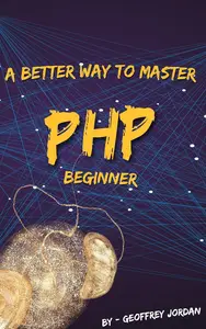 A Better Way to Learn PHP - Beginner