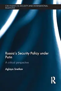 Russia's Security Policy under Putin: A critical perspective