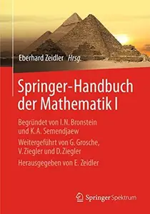 Springer-Handbuch der Mathematik I: Begründet von I.N. Bronstein und K.A. Semendjaew Weitergeführt von G. Grosche, V. Ziegler u