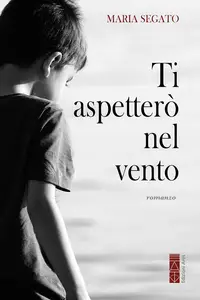 Maria Segato - Ti Aspetterò Nel Vento