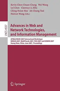 Advances in Web and Network Technologies, and Information Management: APWeb/WAIM 2007 International Workshops: DBMAN 2007, WebE