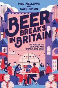 Beer Breaks in Britain: 30 places to explore and drink good beer