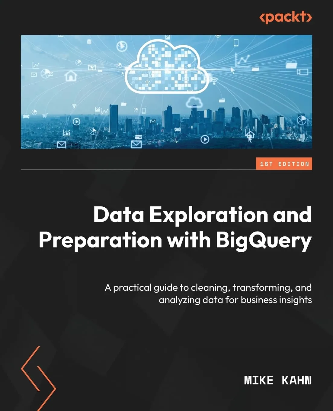 Data Exploration and Preparation with BigQuery: A practical guide to cleaning, transforming, and analyzing
