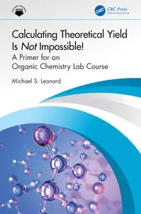 Calculating Theoretical Yield Is Not Impossible! A Primer for An Organic Chemistry Lab Course