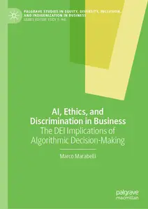 AI, Ethics, and Discrimination in Business: The DEI Implications of Algorithmic Decision-Making