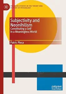 Subjectivity and Neonihilism: Constituting a Self in a Meaningless World