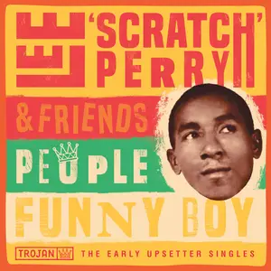 VA - Lee 'Scratch' Perry & Friends: People Funny Boy: (The Upsetter Singles 1968-1969) (2024)