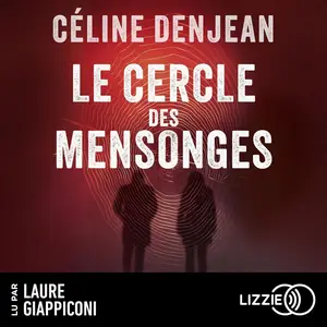 Céline Denjean, "Le cercle des mensonges"