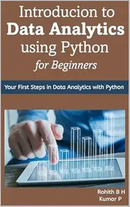 Introduction to Data Analytics using Python for Beginners: Your First Steps in Data Analytics with Python