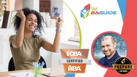 Pass the ECBA: Business Analysis Certification Exam Prep