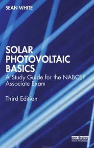 Solar Photovoltaic Basics: A Study Guide for the NABCEP Associate Exam, 3rd Edition