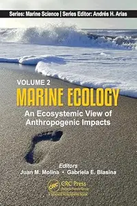 Volume 2: Marine Ecology: An Ecosystemic View of Anthropogenic Impacts