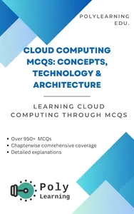 Cloud Computing MCQs: Concepts, Technology & Architecture: Learning Cloud Computing through MCQs