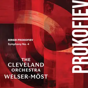 The Cleveland Orchestra & Franz Welser-Möst - Prokofiev: Symphony No. 4 (2025)