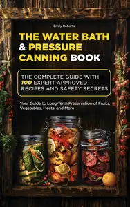 The Water Bath & Pressure Canning Book