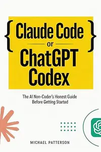 Claude Code or ChatGPT Codex: The AI Non-Coder’s Honest Guide Before Getting Started