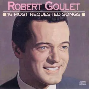 Robert Goulet - 16 Most Requested Songs (1989) {Columbia} **[RE-UP]**