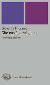 Giovanni Filoramo - Che cos'è la religione. Temi metodi problemi (2004)