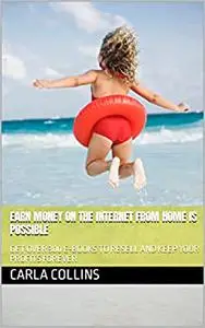 EARN MONEY ON THE INTERNET FROM HOME IS POSSIBLE: GET OVER 300 E-BOOKS TO RESELL AND KEEP YOUR PROFITS FOREVER