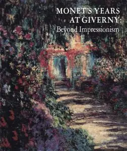 Monet's Years at Giverny: Beyond Impressionism (Repost)