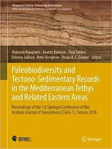 Paleobiodiversity and Tectono-Sedimentary Records in the Mediterranean Tethys and Related Eastern Areas: Proceedings of