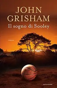 John Grisham - Il sogno di Sooley