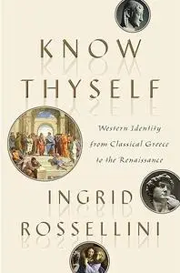 Know Thyself: Western Identity from Classical Greece to the Renaissance (Repost)