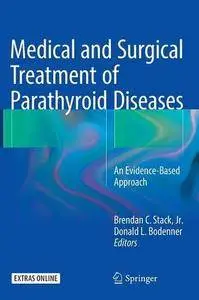 Medical and Surgical Treatment of Parathyroid Diseases: An Evidence-Based Approach