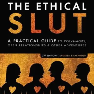 The Ethical Slut: A Practical Guide to Polyamory, Open Relationships, & Other Adventures [Audiobook]