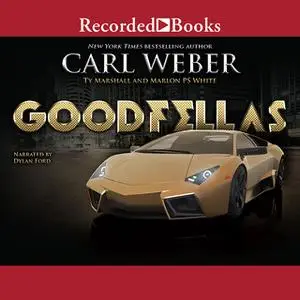 «Goodfellas» by Carl Weber,Marlon P. S. White,Ty Marshall