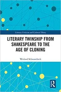 Literary Twinship from Shakespeare to the Age of Cloning