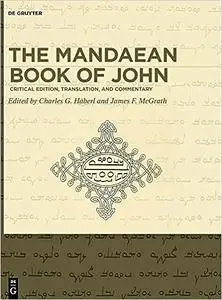 The Mandaean Book of John: Critical Edition, Translation, and Commentary