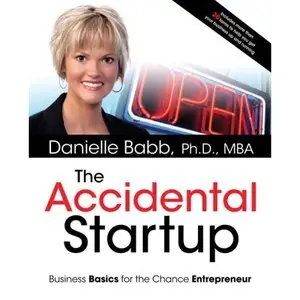 The Accidental Startup: How to Realize Your True Potential by Becoming Your Own Boss (repost)