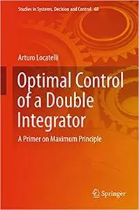 Optimal Control of a Double Integrator: A Primer on Maximum Principle (Repost)