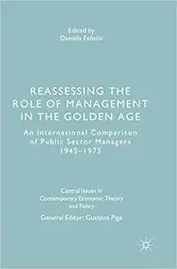 Reassessing the Role of Management in the Golden Age: An International Comparison of Public Sector Managers 1945–1975 (Repost)