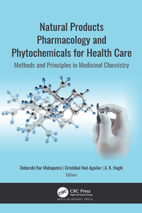 Natural Products Pharmacology and Phytochemicals for Health Care : Methods and Principles in Medicinal Chemistry