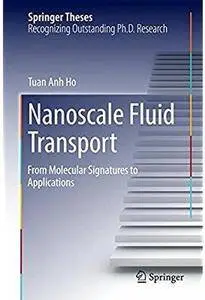 Nanoscale Fluid Transport: From Molecular Signatures to Applications [Repost]