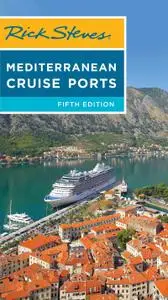 Rick Steves Mediterranean Cruise Ports (Rick Steves Travel Guide), 5th Edition