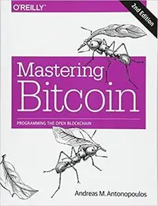 Mastering Bitcoin: Programming the Open Blockchain Ed 2