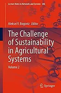 The Challenge of Sustainability in Agricultural Systems: Volume 2